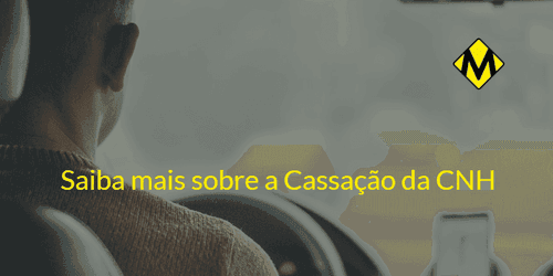 Cassação da CNH: conheça procedimentos e prazos para se defender