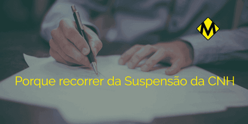 Por que recorrer da suspensão da CNH?